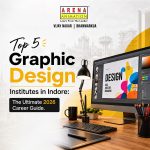 Top 5 Graphic Design Institutes in Indore blog banner by Arena Animation Vijay Nagar and Bhanwarkua featuring a creative workstation with design software on screen.
